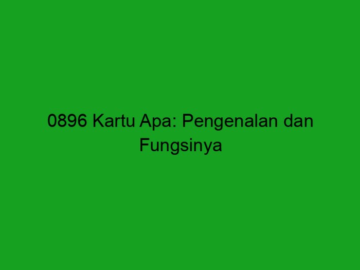 0896 kartu apa daerah mana